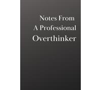 Notes From A Professional Overthinker: A Funny Office Notebook For Work, Meetings And Corporate Life