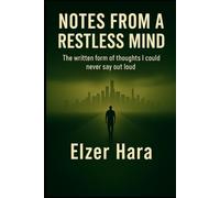 Notes from a Restless Mind: The written form of thoughts I could never say out loud