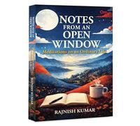 Notes from an open Window:Meditations on an Ordinary Life