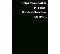 Notes from another meeting that could have been an email notebook office humour notebook