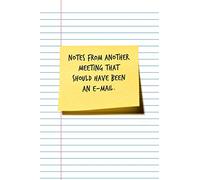 Notes from another meeting that should have been an email: Funny office notebook for nonsense meetings. 6 x 9 lined notebook. 200 pages.