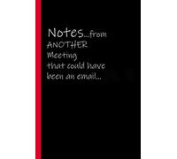 Notes... From Another Meeting That Should Have Been An Email...: Funny Saying Notebook Gift, Notebook Journal for The Office, Women, Girl, Friends and Coworker - 6"x9" (size A4).