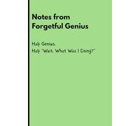 Notes from Forgetful Genius: Half Genius, Half ‘Wait, What Was I Doing?‘: Funny Gift Notebook Journal for Senior Friends and Family [Green Cover]