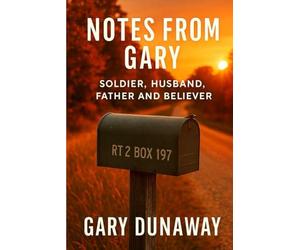 Notes from Gary: Soldier, Husband, Father, and believer