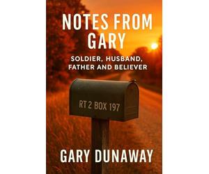 Notes from Gary: Soldier, Husband, Father, and believer