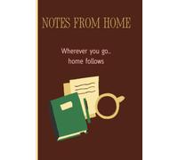 Notes from Home: Wherever you go, home follows