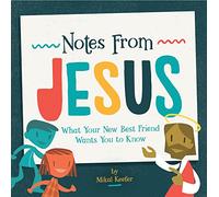 Notes from Jesus: What Your New Best Friend Wants You to Know