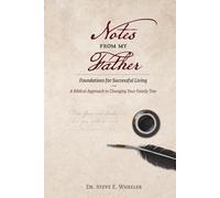 Notes From My Father: Foundations for Successful Living