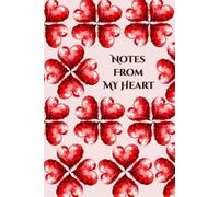 Notes From My Heart: A Valentine’s Day-Inspired, Plain Notebook for Journaling, Writing Notes, Drawing, and New Ideas