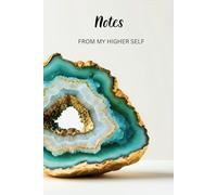 Notes From My Higher Self: Elegant Crystal Hardcover Journal: A 6x9 Notebook for Intuitive Writing, Spiritual Guidance, and Self-Discovery