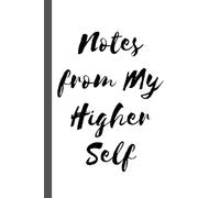 Notes from My Higher Self: Work Notebook, Funny Office Gift for Women, Coworker, Boss, Secret Santa Gag Gift (Blank Lined Journal)