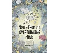 Notes From My Overthinking Mind: Funny Gift Notebook Journal for Friends and Family