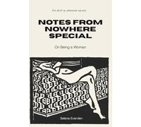 Notes from Nowhere Special: On Being a Woman