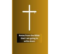 Notes from the Bible: That I am going to write down