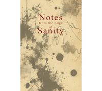 Notes from the Edge of Sanity: A Darkly Witty Notebook for Brilliant Minds: A Thought-Provoking Journal | A Great Gift for Writers and Deep Thinkers