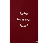 Notes From the Heart: A Blank Lined Journal for Daily Reflections and Thoughts