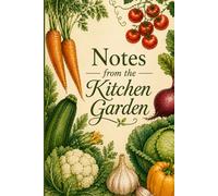 Notes from the Kitchen Garden