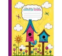Notes From The Nest Composition Notebook: A Cheerful Place for Bright Ideas