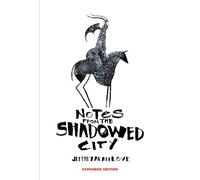 Notes from the Shadowed City