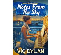Notes From The Sky: An Uplifting Terminal Illness Romance Set in the Heart of Paris