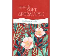 Notes from the Soft Apocalypse