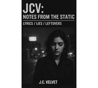 Notes From The Static: (Lyrics/Lies/Leftovers)