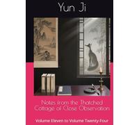 Notes from the Thatched Cottage of Close Observation: Volume Eleven to Volume Twenty-Four
