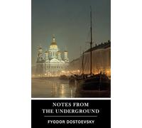 Notes From the Underground: Annotated