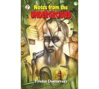 Notes from the Underground - Dostoevsky Fyodor
