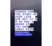 Notes From Today's Shift: Funny Medical Notebook / Lined Journal for Doctors, Nurses, Medical Students, and Healthcare Workers: The Night Shift Edition