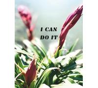 Notes: " I Can Do It" - Journal Planner, Notebook To Write In, Organizer, School,Office, Lined Paper, 6" x 9" Inches, 110 Pages.