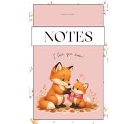 Notes / I Love You Mom Notebook | Cute Mama Fox and Baby Fox Graph Paper Notebook | Gift for Mom | 180 Pages