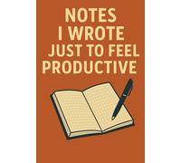 Notes I Wrote Just to Feel Productive: Funny Graph Paper Notebook | 6x9 | 80 Pages | For Fake Plans, Random Lists & Low-Effort Motivation