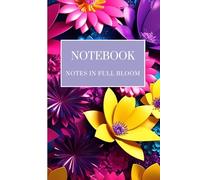 Notes in Bloom: A Vibrant 6x9 Floral Notebook for Journaling, Note-Taking & Everyday Inspiration | easy to carry | Gift Idea