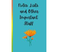 Notes, Lists, and Other Important Stuff: Notebook for people to record their thoughts and help with organization.