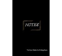 Notes- My Boss Thinks I'm Writing Them.: A Hilarious Blank Lined Journal for Co-Workers, Office Humor Notebook, and Perfect Gag Gift for Employees