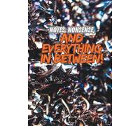 Notes, Nonsense, And Everything in Between!: A Beautiful Leaf-Lined Notebook/Journal