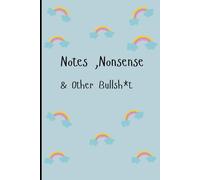 Notes, Nonsense, and Other Bullsh*t: Long Lasting High Quality Funny gift 130 Page NoteBook Journal Amazing For Friends, Family, and Coworkers