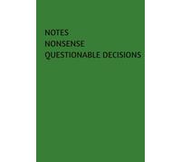 Notes Nonsense Questionable Decisions: Hardcover Journal, Lined Notebook, 200 pages, 6x9