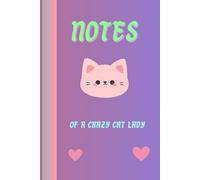 Notes of a crazy cat lady: Funny Gift Notebook Journal for Friends and Family