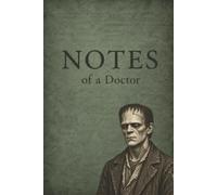 Notes of a Doctor: A Reanimation-Inspired Notebook | 100 lined pages for notes, journaling, and creative writing | 6x9 inches | Gift for classic horror fans, science-fiction lovers, and writers