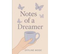 Notes of a Dreamer - 96 Lined Pages for Journaling, Writing & Mindful Reflection: Offline Mode Butterfly Notebook - Soft Pastel Journal for Creative Souls, Teens & Introverts