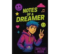 Notes of a Dreamer Offline Mode Journal: Lined Notebook for Teens, Creative Writing and Everyday Ideas