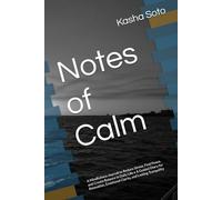 Notes of Calm: A Mindfulness Journal to Reduce Stress, Find Peace, and Create Balance in Daily Life • A Guided Diary for Relaxation, Emotional Clarity, and Lasting Tranquility