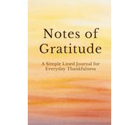 Notes of Gratitude: A Simple Lined Journal for Everyday Thankfulness