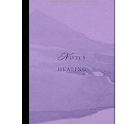 Notes of Healing: Prioritize Self-Healing Today