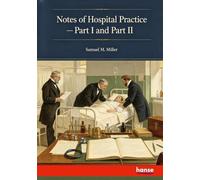 Notes of Hospital Practice: Part I and Part II