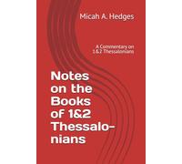 Notes on 1&2 Thessalonians: A Commentary on 1&2 Thessalonians
