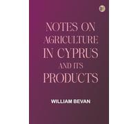 Notes on Agriculture in Cyprus and Its Products