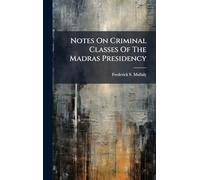 Notes On Criminal Classes Of The Madras Presidency